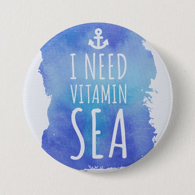 I Need Vitamin Sea Quote 3 Inch Round Button (Front)