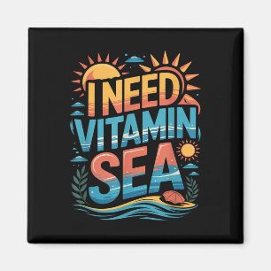 I Need Vitamin Sea Summer Beach Vacation Vibes  Magnet