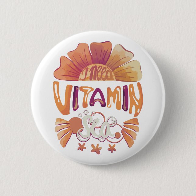 I Need Vitamin Sea - Sunset Edition 2 Inch Round Button (Front)