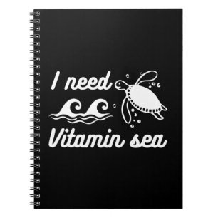 I Need Vitamin Sea Turtle Notebook