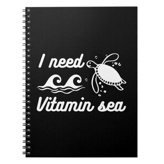 I  Need Vitamin Sea Turtle Notebook (Front)