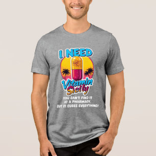 I Need Vitamin Sicily   Tri-Blend Shirt