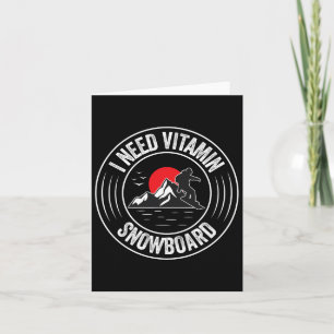 I Need Vitamin Snowboard Funny Snowboarding  Card