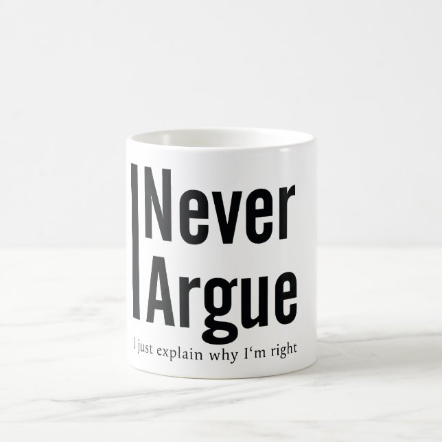 I never argue coffee mug (Center)