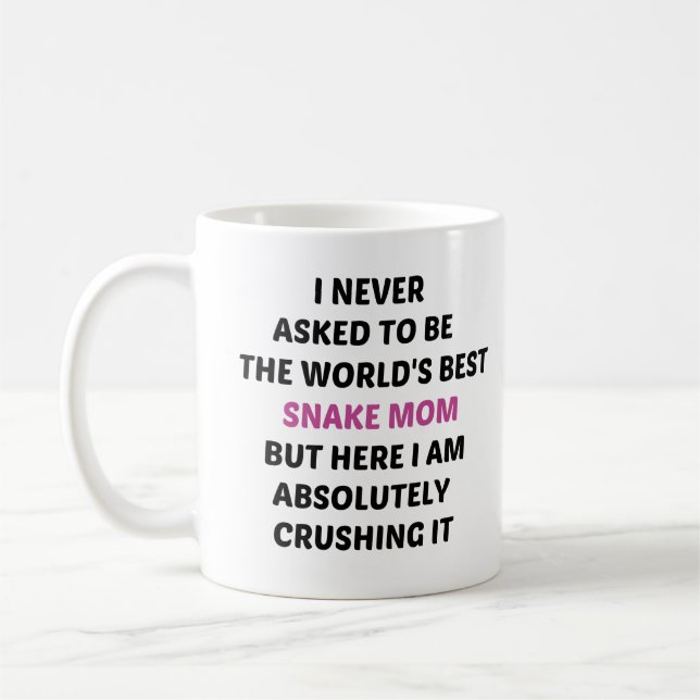 I Never Asked to Be The World's Best Snake Mom But Coffee Mug (Left)