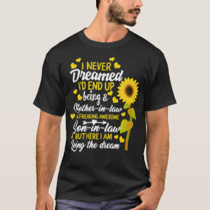 I Never Dreamed Being A MotherInLaw Of Awesome Son T-Shirt