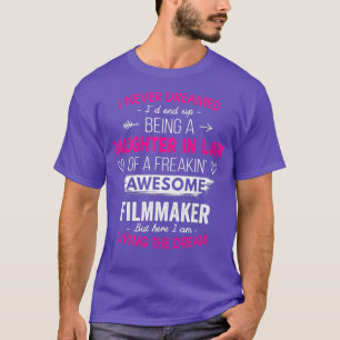 I Never Dreamed Being Daughter In Law Awesome T-Shirt