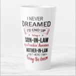 I Never Dreamed Being Son-In-Law Freakin' Awesome Latte Mug<br><div class="desc">I Never Dreamed Being Son-In-Law Freakin' Awesome Mother-In-Law,  Son-In-Law Birthday Gift,  Proud Son-In-Law Shirt From Mother.</div>