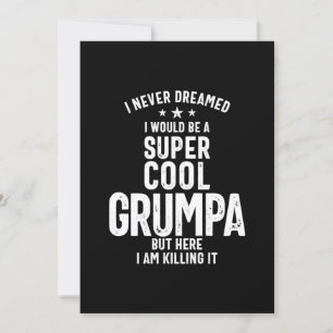 I Never Dreamed I Would Be a Super Cool Grumpa Invitation