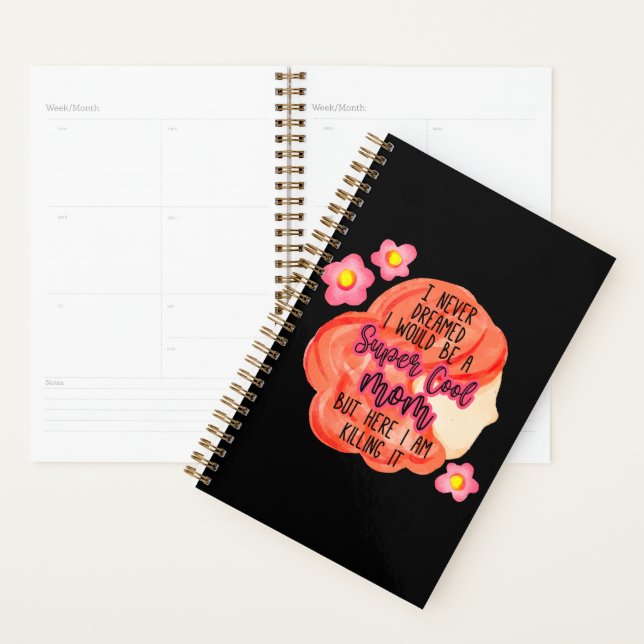 I Never Dreamed I Would Be A Super Cool Mom Planner (Display)