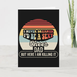I Never Dreamed I'd Be A Y Cheer Dad  Card