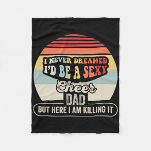 I Never Dreamed I'd Be A Y Cheer Dad Fleece Blanket