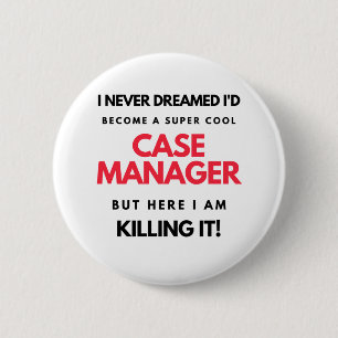 I Never Dreamed I'd Become A Super Cool Case 2 Inch Round Button