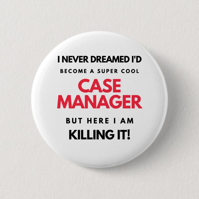 I Never Dreamed I'd Become A Super Cool Case 2 Inch Round Button (Front)