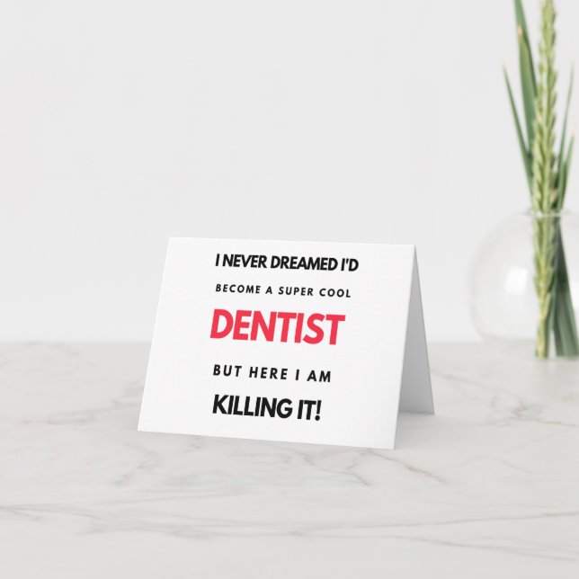 I Never Dreamed I'd Become A Super Cool Dentist 2 Holiday Card (Front)