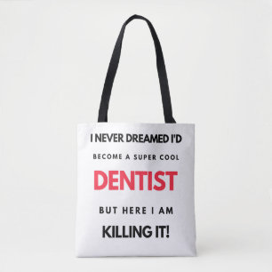 I Never Dreamed I'd Become A Super Cool Dentist 2 Tote Bag