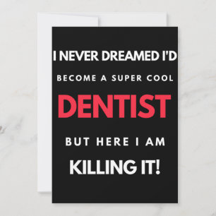 I Never Dreamed I'd Become A Super Cool Dentist Thank You Card