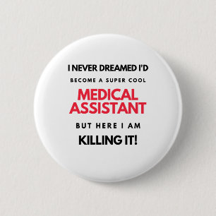 I Never Dreamed I'd Become A Super Cool Medical 2 Inch Round Button