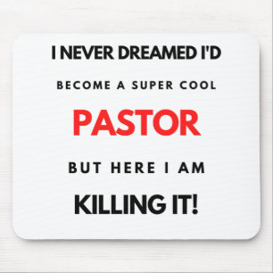 I Never Dreamed I'd Become A Super Cool Pastor bl Mouse Pad