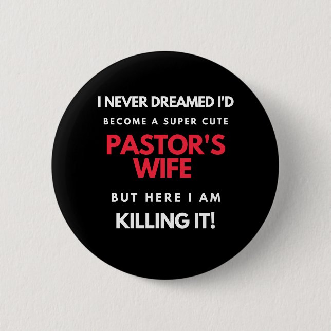 I Never Dreamed I'd Become A Super Cute 2 Inch Round Button (Front)