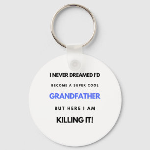 I Never Dreamed I'd Become A SuperCool Grand bl Keychain