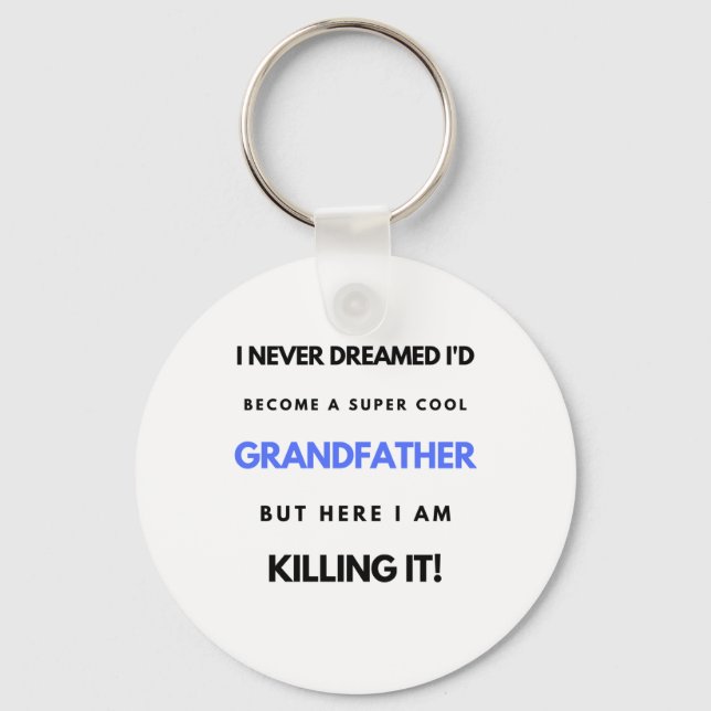 I Never Dreamed I'd Become A SuperCool Grand bl Keychain (Front)