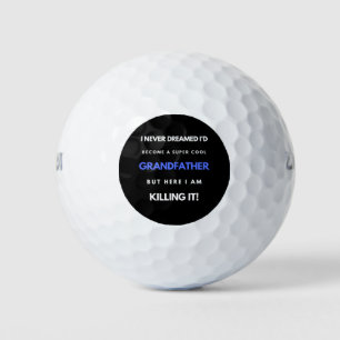 I Never Dreamed I'd Become A SuperCool Grandfather Golf Balls
