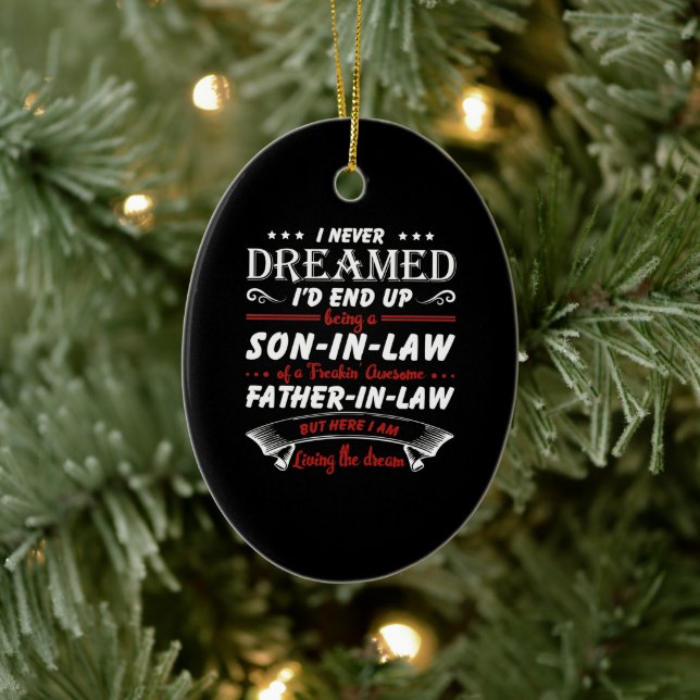 I Never Dreamed I'd End Up Being A Son - In - Law Ceramic Ornament (Tree)