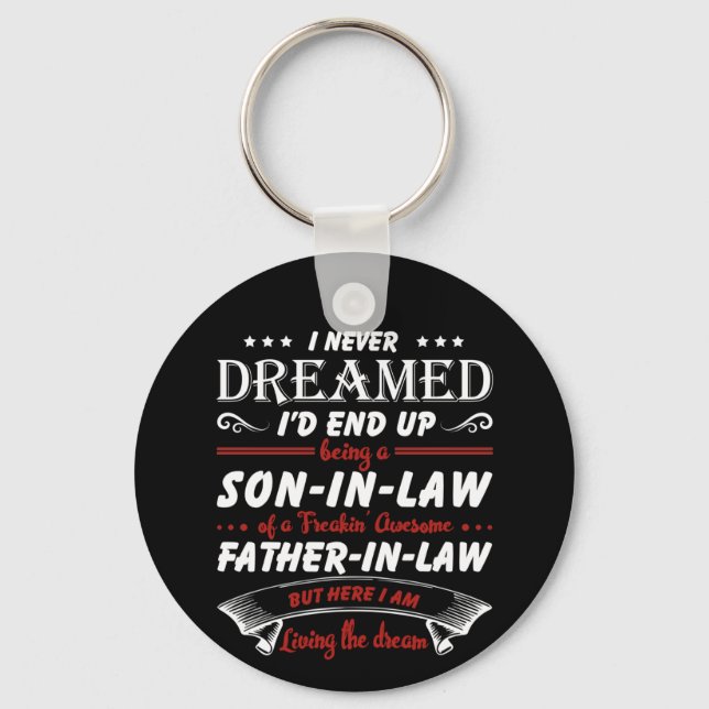 I Never Dreamed I'd End Up Being A Son-In-Law Keychain (Front)