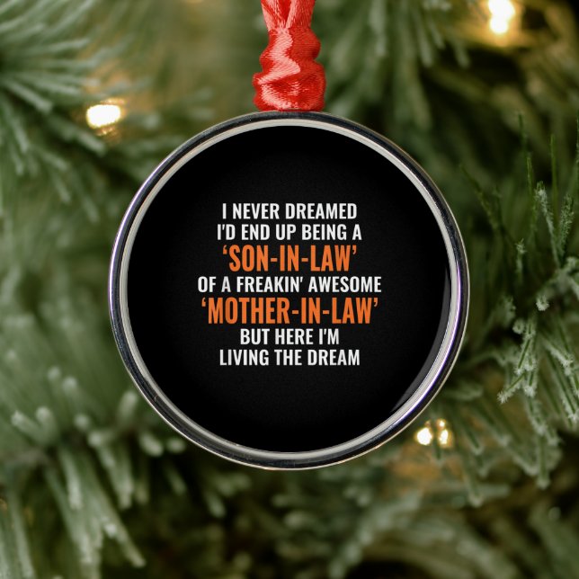 I Never Dreamed Id End Up Being A Son In Law Metal Ornament (Tree)
