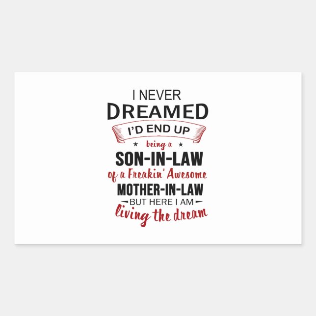 I Never Dreamed I'd End Up Being A Son-In-Law Sticker (Front)