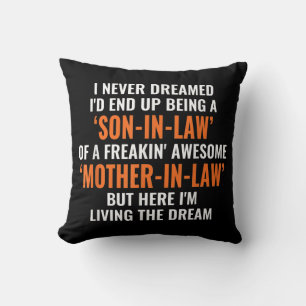 I Never Dreamed Id End Up Being A Son In Law Throw Pillow