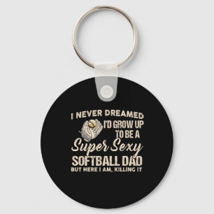 I Never Dreamed I'd Grow Up To Be A Super Y Softll Keychain