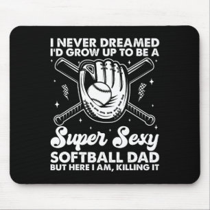 I Never Dreamed I'd Grow Up To Be A Super Y Softll Mouse Pad