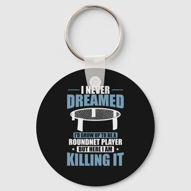 I never Dreamed I'm a Roundnet Player Sport Keychain (Front)