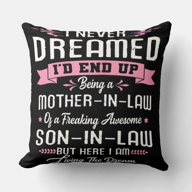 I Never Dreamed Mother In Law Son In Law Throw Pillow (Front)