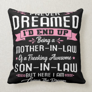 I Never Dreamed Mother In Law Son In Law Throw Pillow