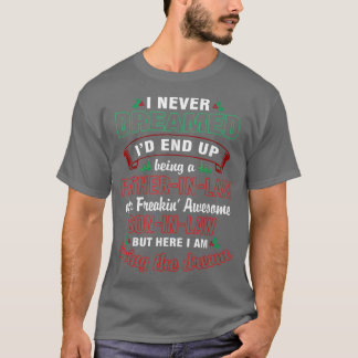 I Never Dreamed of Being A father in law Awesome s T-Shirt