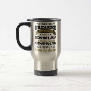 I Never Dreamed, Son In Law, Awesome Father In Law Travel Mug