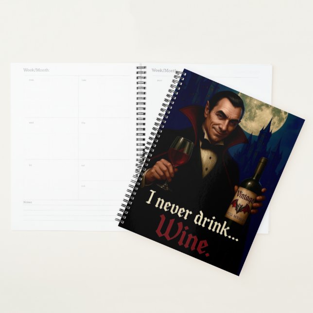 “I Never Drink… Wine” Vampire Horror Humour  Planner (Display)