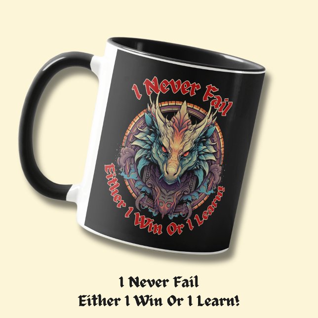 I Never Fail Either I Win or I Learn! on Black Mug (Creator Uploaded)