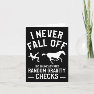 I Never Fall Off I Do Equine Isted Random Gravity Card