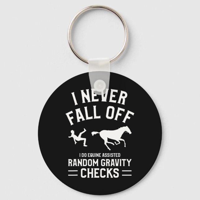 I Never Fall Off I Do Equine Isted Random Gravity  Keychain (Front)