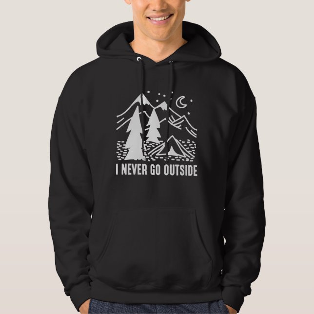 I Never Go Outside Hoodie (Front)