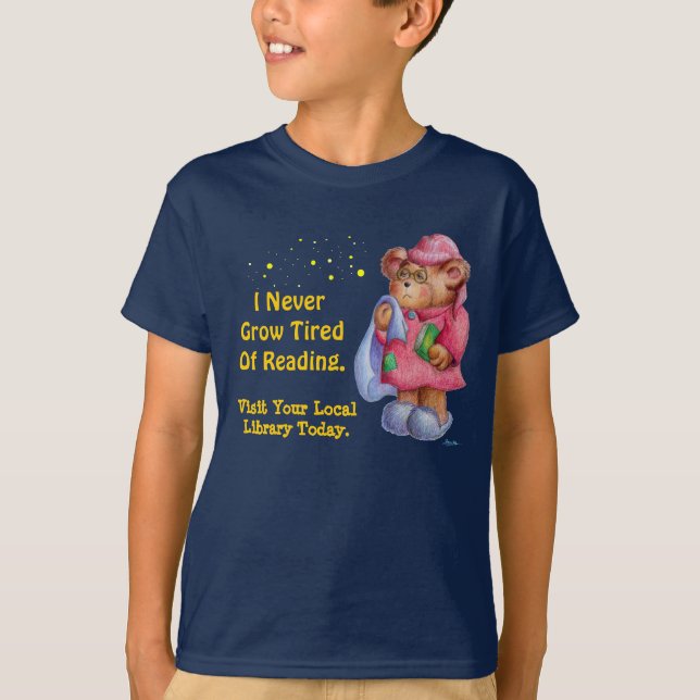 I Never Grow Tired Of Reading T-Shirt (Front)