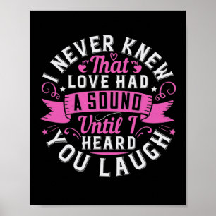 I Never Knew That Love Had A Sound Until I Heard Y Poster