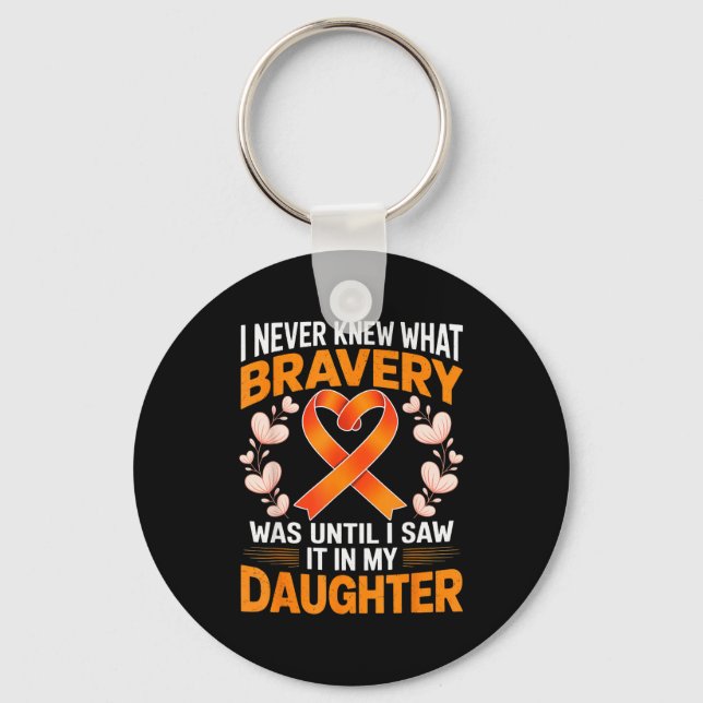 I Never Knew What Bravery Was Leukemia Awareness S Keychain (Front)