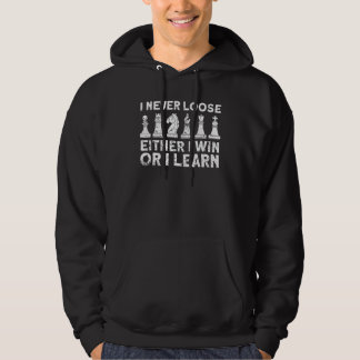 I Never Loose Either I Win Or I Learn Chess Player Hoodie