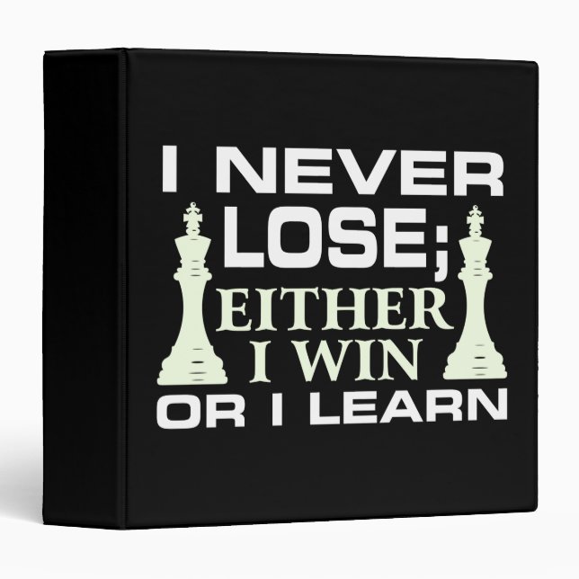 I Never Lose Either I Win Or I Learn Chess Player Binder (Front/Spine)