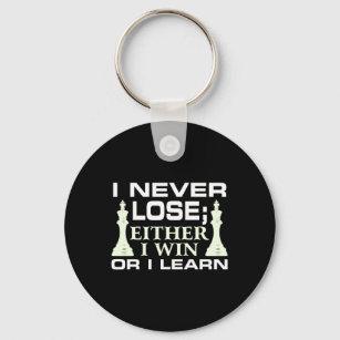 I Never Lose Either I Win Or I Learn Chess Player Keychain